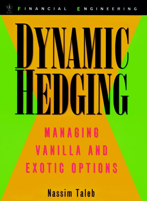 Dynamic Hedging – Managing Vanilla and Exotic Options (Hardback) 9780471152804