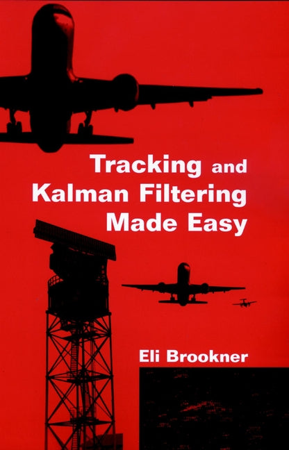 Tracking and Kalman Filtering Made Easy (Hardback) 9780471184072