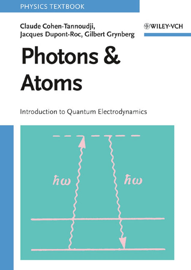 Photons and Atoms – Introduction to Quantum Electrodynamics (Paperback / softback) 9780471184331