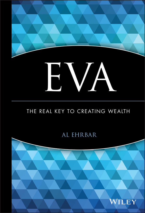 EVA: The Real Key to Creating Wealth (Hardback) 9780471298601