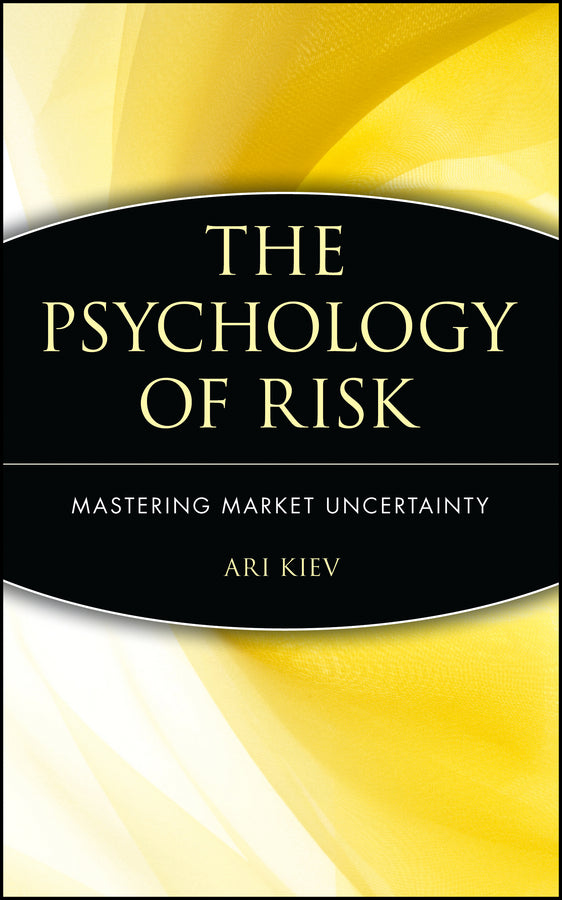 The Psychology of Risk – Mastering Market Uncertainty (Hardback) 9780471403876