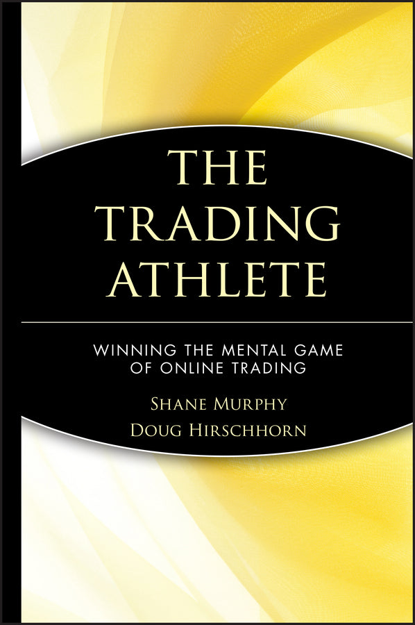 The Trading Athlete – Winning the Mental Game of Online Trading (Hardback) 9780471418702