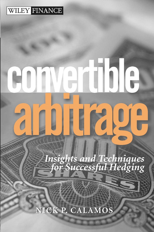 Convertible Arbitrage – Insights and Techniques for Successful Hedging (Hardback) 9780471423614