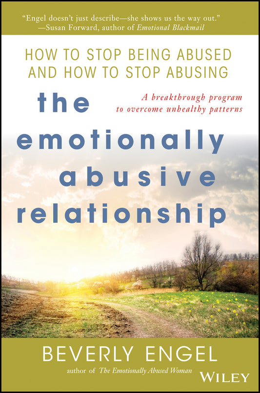 The Emotionally Abusive Relationship; How to Stop Being Abused and How to Stop Abusing (Paperback / softback) 9780471454038