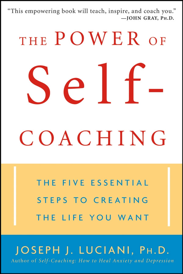 The Power of Self–Coaching – The Five Essential Steps to Creating the Life You Want (Paperback / softback) 9780471463603