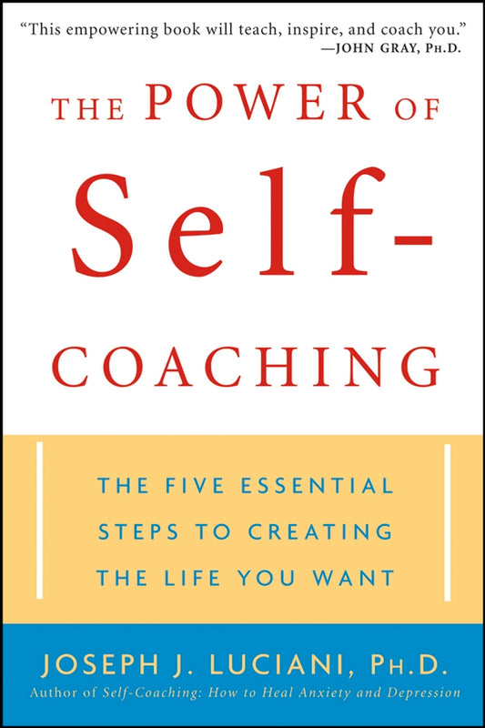 The Power of Self–Coaching – The Five Essential Steps to Creating the Life You Want (Paperback / softback) 9780471463603