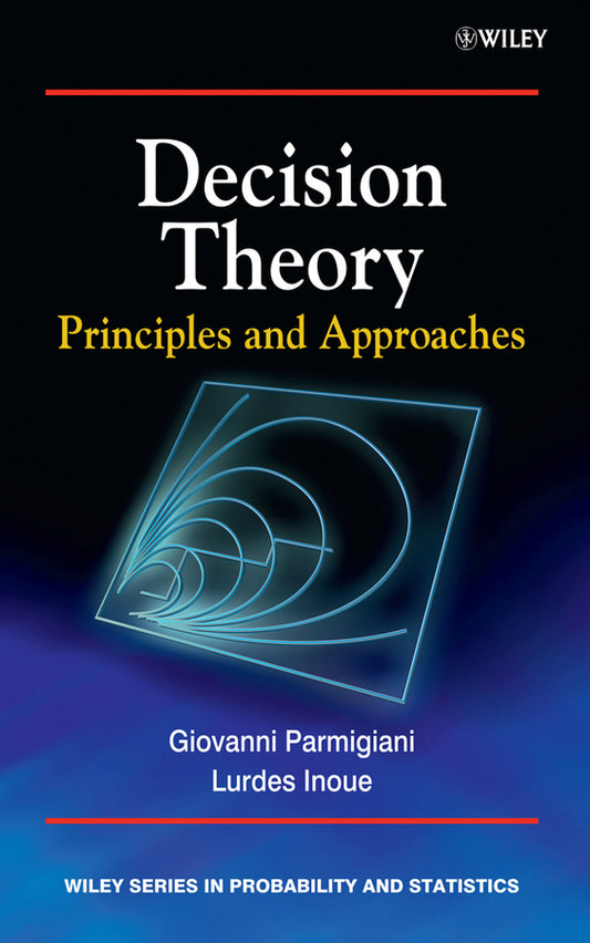 Decision Theory – Principles and Approaches (Hardback) 9780471496571