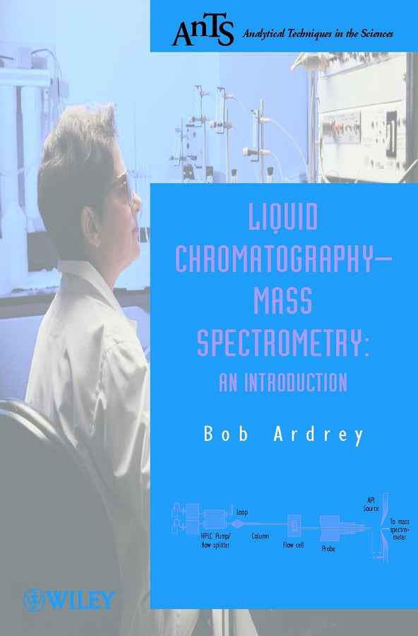 Liquid Chromatography–Mass Spectrometry – An Introduction (Paperback / softback) 9780471498018