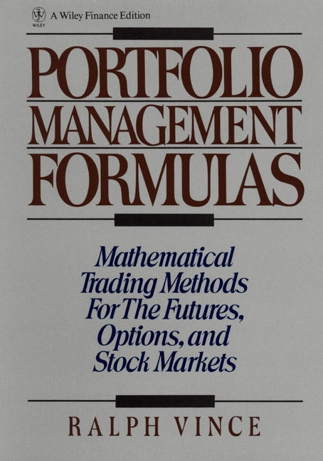 Portfolio Management Formulas – Mathematical Trading Methods for the Futures Options (Hardback) 9780471527565