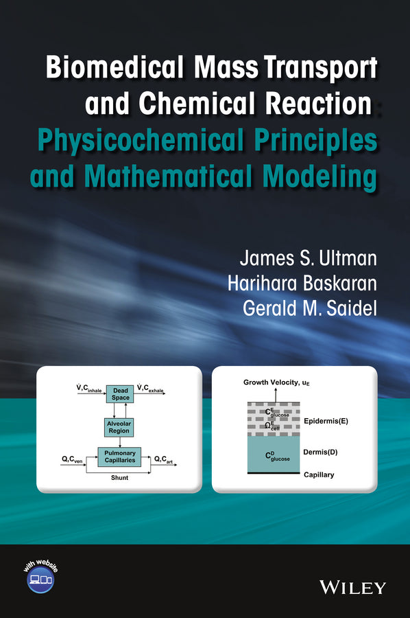 Biomedical Mass Transport and Chemical Reaction – Physicochemical Principles and Mathematical Modeling (Hardback) 9780471656326