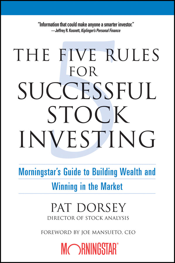 The Five Rules for Successful Stock Investing; Morningstar?s Guide to Building Wealth and Winning in the Market (Paperback / softback) 9780471686170