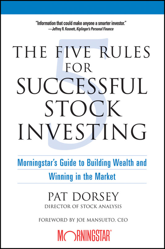 The Five Rules for Successful Stock Investing; Morningstar?s Guide to Building Wealth and Winning in the Market (Paperback / softback) 9780471686170