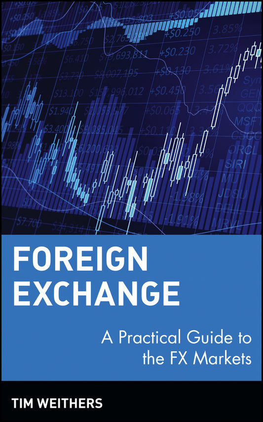 Foreign Exchange –  Practical Guide to the FX Markets (Hardback) 9780471732037
