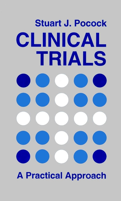 Clinical Trials – A Practical Approach (Hardback) 9780471901556