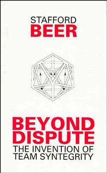 Beyond Dispute – The Invention of Team Syntegrity (Hardback) 9780471944515