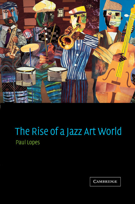 The Rise of a Jazz Art World (Paperback) 9780521000390