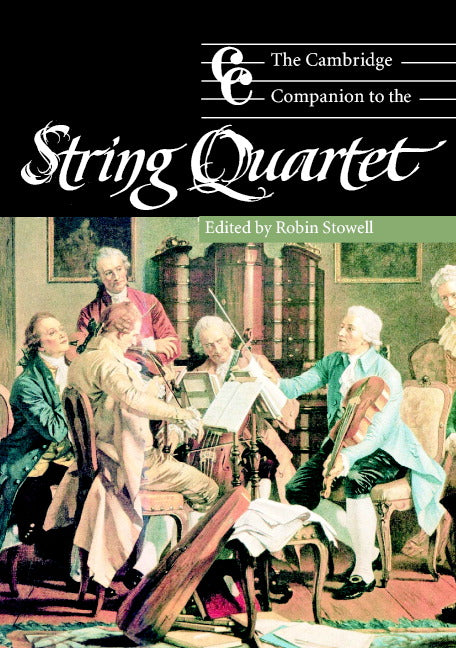 The Cambridge Companion to the String Quartet (Paperback) 9780521000420
