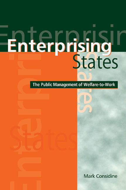 Enterprising States; The Public Management of Welfare-to-Work (Paperback) 9780521000529