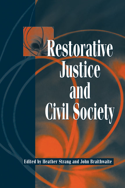 Restorative Justice and Civil Society (Paperback) 9780521000536