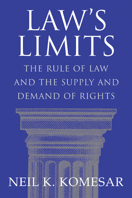 Law's Limits; Rule of Law and the Supply and Demand of Rights (Paperback) 9780521000864