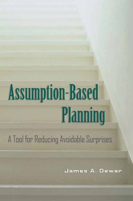 Assumption-Based Planning; A Tool for Reducing Avoidable Surprises (Paperback) 9780521001267