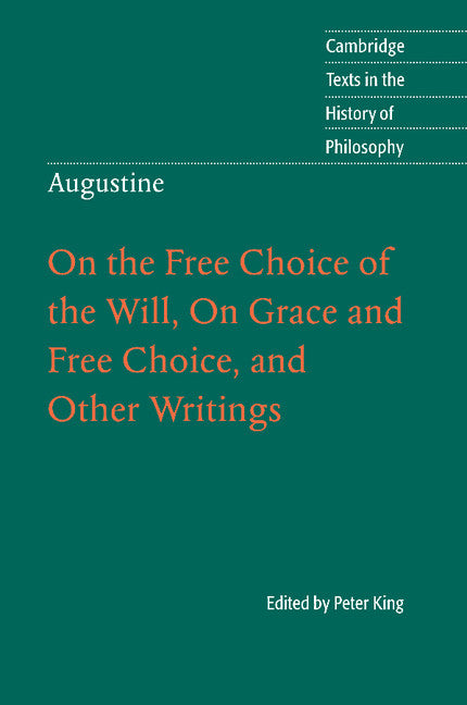 Augustine: On the Free Choice of the Will, On Grace and Free Choice, and Other Writings (Paperback) 9780521001298