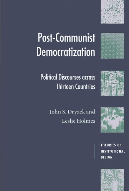 Post-Communist Democratization; Political Discourses across Thirteen Countries (Paperback) 9780521001380