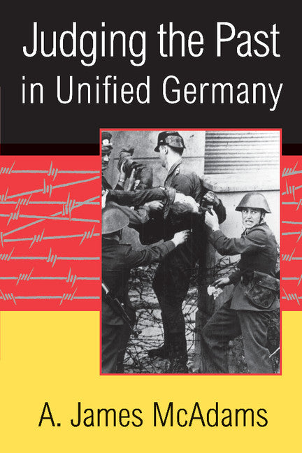 Judging the Past in Unified Germany (Paperback) 9780521001397