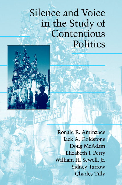 Silence and Voice in the Study of Contentious Politics (Paperback) 9780521001557