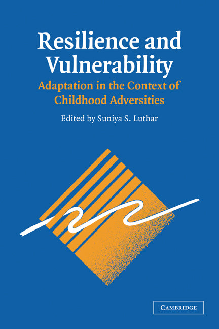 Resilience and Vulnerability; Adaptation in the Context of Childhood Adversities (Paperback) 9780521001618