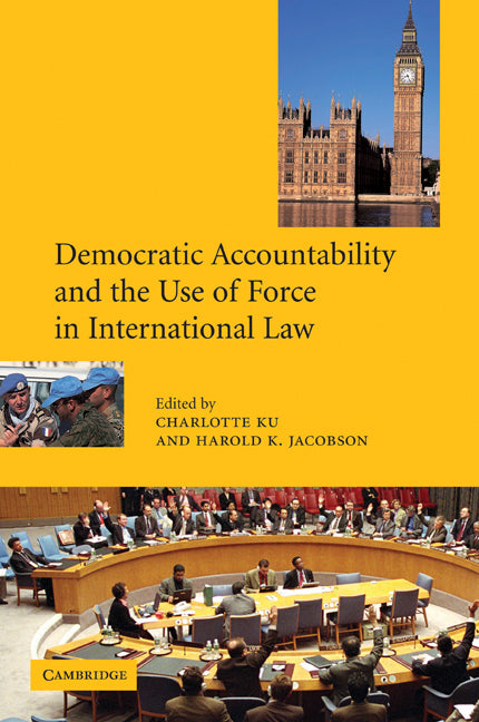 Democratic Accountability and the Use of Force in International Law (Paperback) 9780521002073