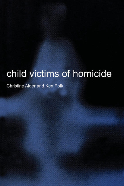 Child Victims of Homicide (Paperback) 9780521002516