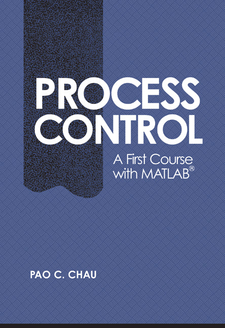 Process Control; A First Course with MATLAB (Paperback) 9780521002554