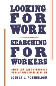 Looking for Work, Searching for Workers; American Labor Markets during Industrialization (Hardback) 9780521807807