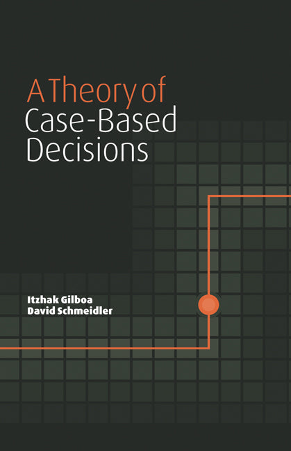 A Theory of Case-Based Decisions (Paperback) 9780521003117