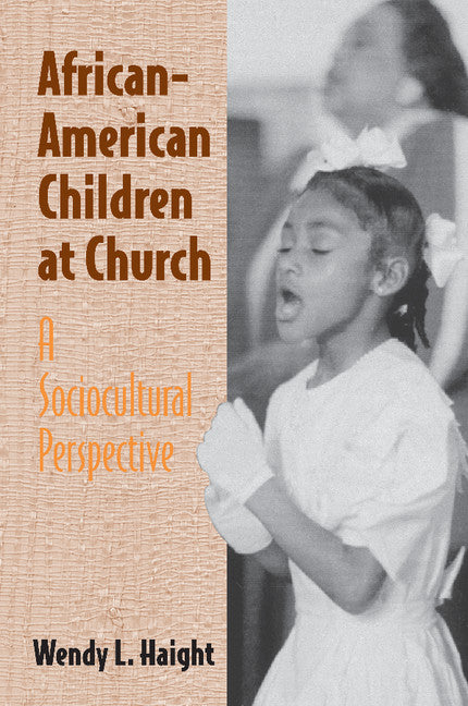 African-American Children at Church; A Sociocultural Perspective (Paperback) 9780521003452
