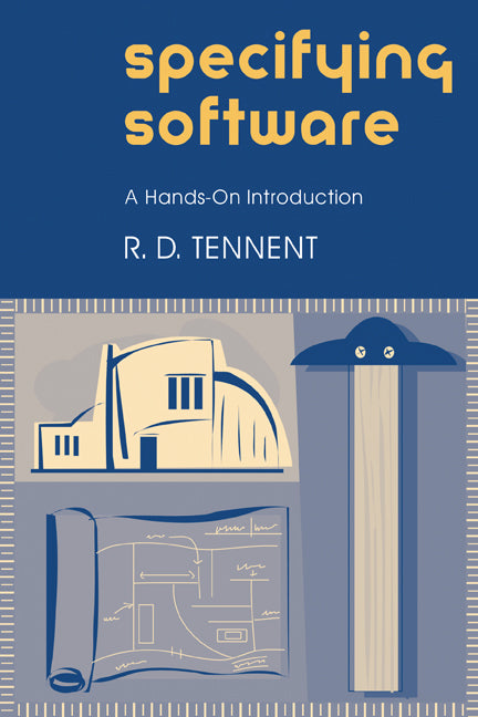 Specifying Software; A Hands-On Introduction (Paperback) 9780521004015