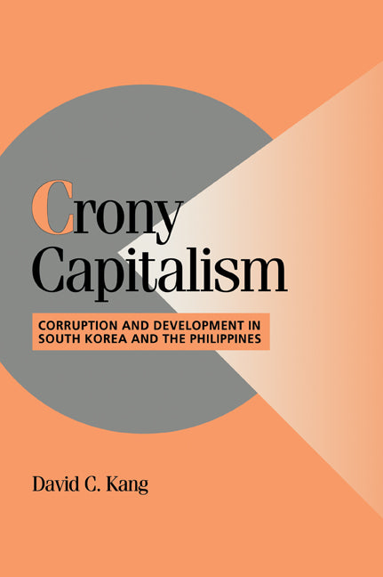 Crony Capitalism; Corruption and Development in South Korea and the Philippines (Paperback) 9780521004084
