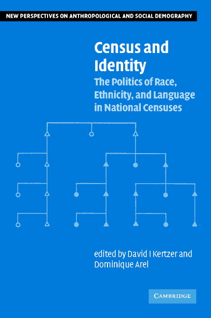 Census and Identity; The Politics of Race, Ethnicity, and Language in National Censuses (Paperback) 9780521004275
