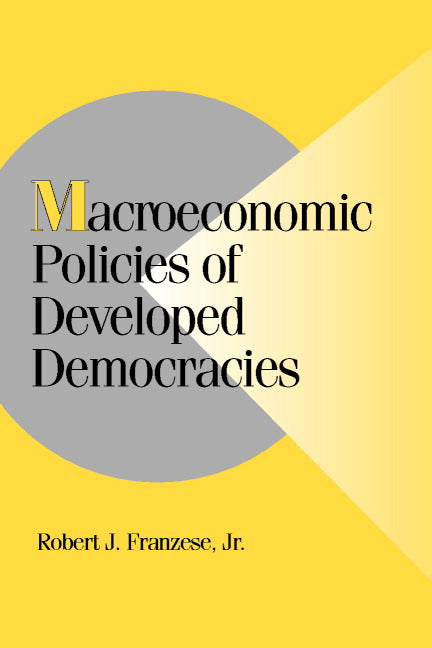 Macroeconomic Policies of Developed Democracies (Paperback) 9780521004411