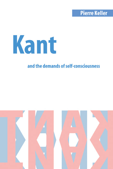 Kant and the Demands of Self-Consciousness (Paperback) 9780521004695