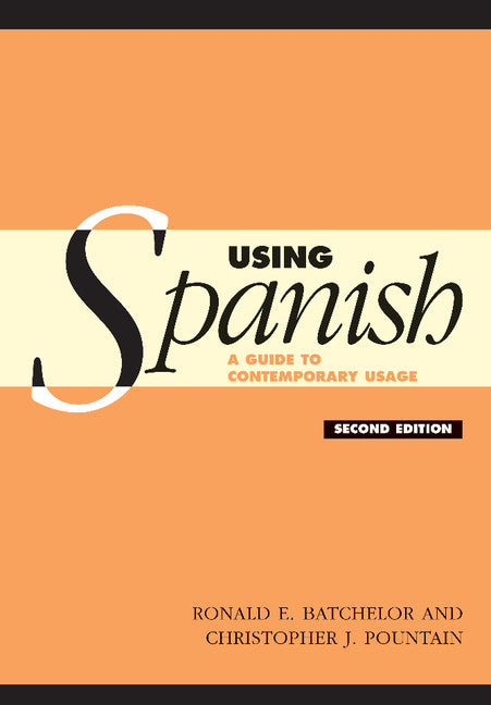 Using Spanish; A Guide to Contemporary Usage (Paperback) 9780521004817