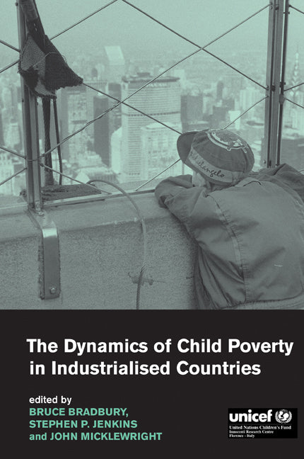 The Dynamics of Child Poverty in Industrialised Countries (Paperback) 9780521004923