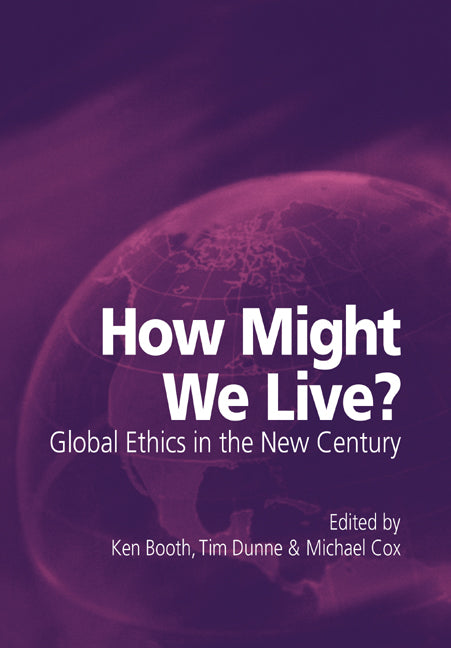 How Might We Live? Global Ethics in the New Century (Paperback) 9780521005203