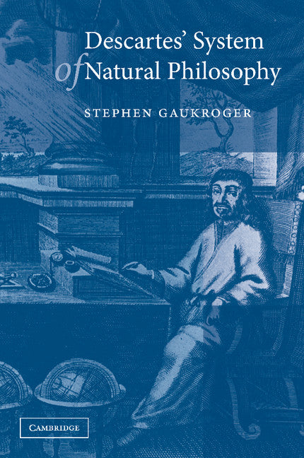 Descartes' System of Natural Philosophy (Paperback) 9780521005258