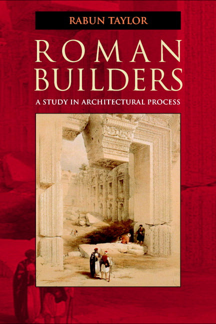 Roman Builders; A Study in Architectural Process (Paperback) 9780521005838