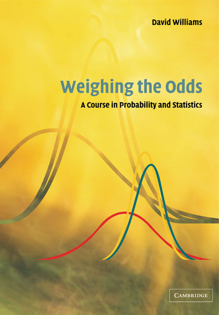 Weighing the Odds; A Course in Probability and Statistics (Paperback) 9780521006187