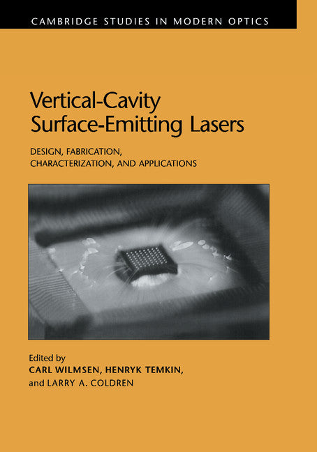 Vertical-Cavity Surface-Emitting Lasers; Design, Fabrication, Characterization, and Applications (Paperback) 9780521006293