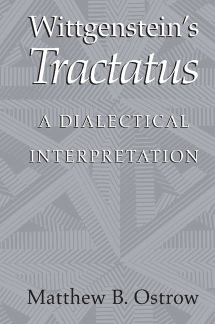 Wittgenstein's Tractatus; A Dialectical Interpretation (Paperback) 9780521006491