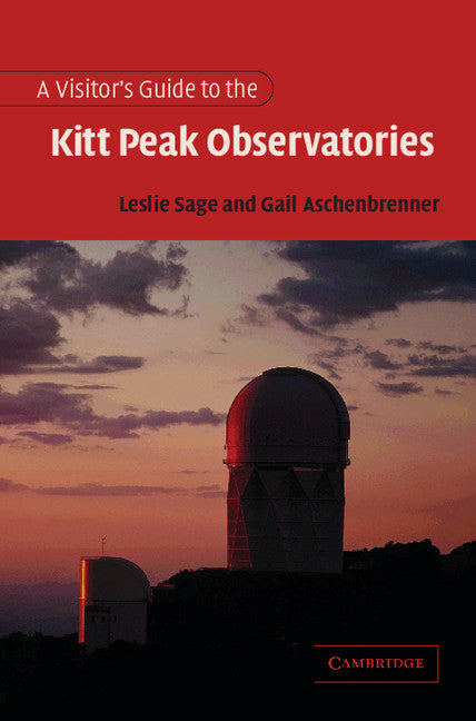 A Visitor's Guide to the Kitt Peak Observatories (Paperback) 9780521006521